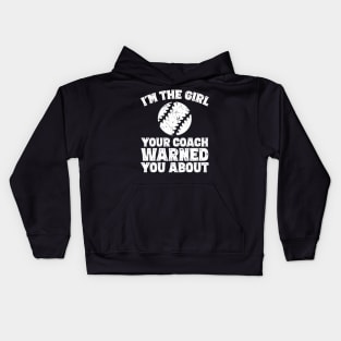 I'm the girl your coach warned you about Kids Hoodie